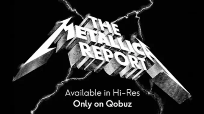 Qobuz hosts The Metallica Report podcast in HiRes